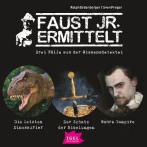 Faust jr. ermittelt. Fünf Fälle aus der Wissensdetektei, Ralph Erdenberger