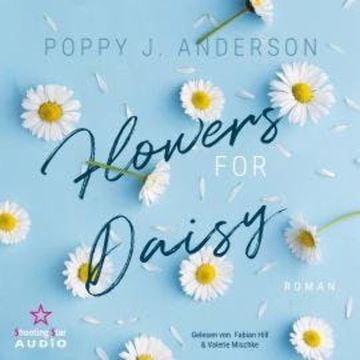 Flowers for Daisy - Blütenküsse in Notting Hill, Band 2 (ungekürzt) audiobook, Poppy J. Anderson