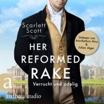 Her Reformed Rake - Verrucht und adelig - Wicked Husbands, Band 3 (Ungekürzt) audiobook, Scarlett Scott