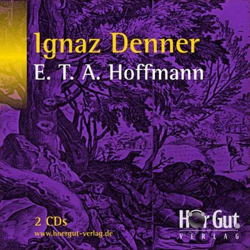 Ignaz Denner audiobook, E. T. A. Hoffmann