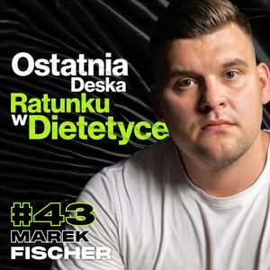 Jeden z Najwyżej Cenionych Konsultantów Żywieniowych, Biznes, Produktywność - Marek "FitMaker" Fischer #43, Przemek Górczyk