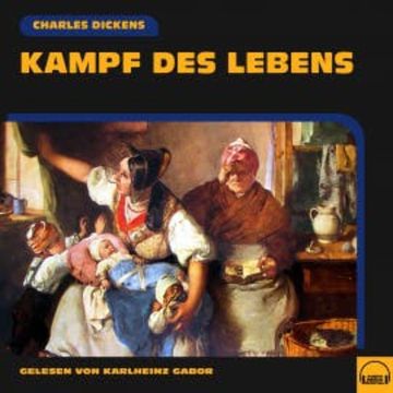 Kampf des Lebens audiobook, Charles Dickens