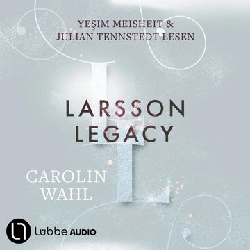 Larsson Legacy - Crumbling Hearts-Reihe, Teil 3 (Ungekürzt) audiobook, Carolin Wahl.