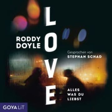 Love. Alles was du liebst audiobook, Roddy Doyle