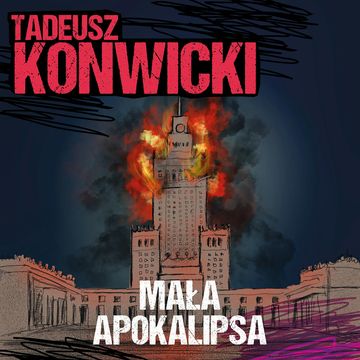 Mała apokalipsa audiobook, Tadeusz Konwicki