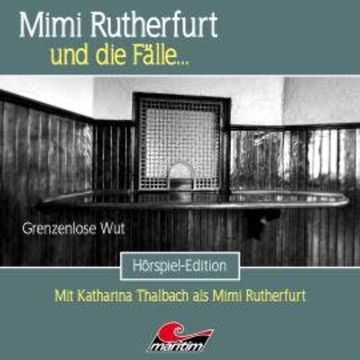 Mimi Rutherfurt, Folge 64: Grenzenlose Wut audiobook, Silke Walter