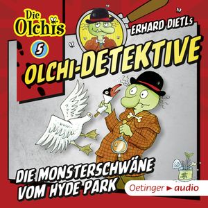 Olchi-Detektive 5. Die Monsterschwäne vom Hyde Park, Barbara Iland-Olschewski