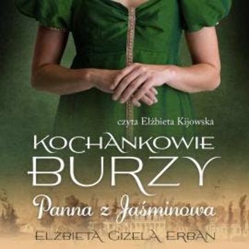 Panna z Jaśminowa. Kochankowie Burzy audiobook, Elżbieta Gizela Erban
