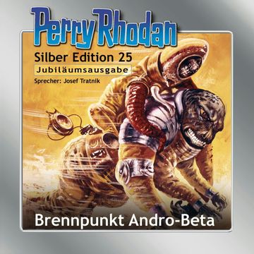 Brennpunkt Andro-Beta (Perry Rhodan Silber Edition 25) audiobook, Kurt Mahr