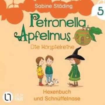Petronella Apfelmus, Teil 5: Hexenbuch und Schnüffelnase audiobook, Sabine Städing