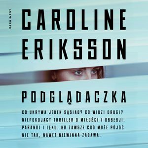 Podglądaczka, Caroline Eriksson