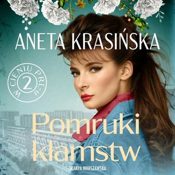 Pomruki kłamstw. W cieniu PRL-u. Tom 2 audiobook, Aneta Krasińska