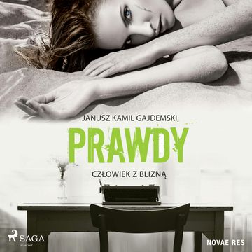 Prawdy. Tom 1 Człowiek z blizną audiobook, Janusz Kamil Gajdemski