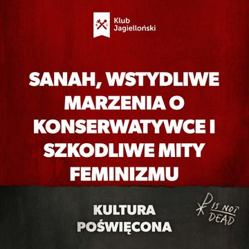 Sanah, wstydliwe marzenia o konserwatywce i szkodliwe mity feminizmu audiobook, Bartosz Brzyski, Konstanty Pilawa, Piotr Kaszczyszyn