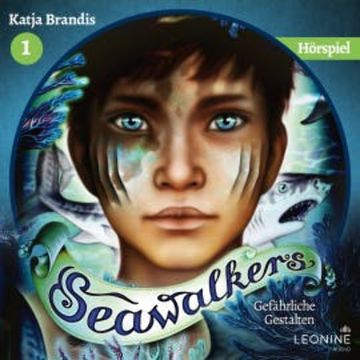 Seawalkers - Gefährliche Gestalten - Das Hörspiel audiobook, Katja Brandis