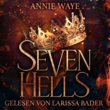 Seven Hells 1: Glühendes Feuer - Dämonen Romantasy audiobook, Annie Waye