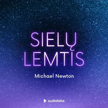 SIELŲ LEMTIS audiobook, Michael Newton