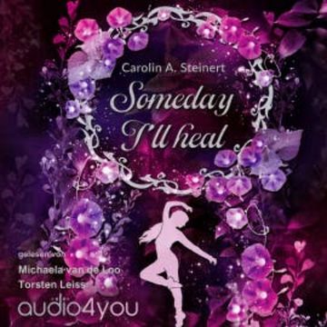 Someday I`ll heal audiobook, Carolin A. Steinert
