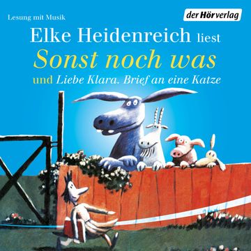 Sonst noch was/Liebe Klara. Brief an eine Katze audiobook, Elke Heidenreich