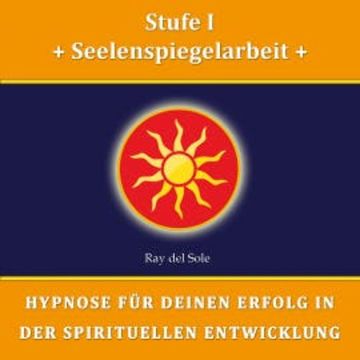 Stufe I Seelenspiegelarbeit audiobook, Falco Wisskirchen