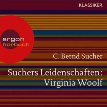 Virginia Woolf - Eine Einführung in Leben und Werk (Suchers Leidenschaften) audiobook, C. Bernd Sucher