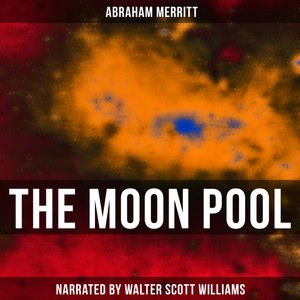 The Moon Pool, Abraham Merritt