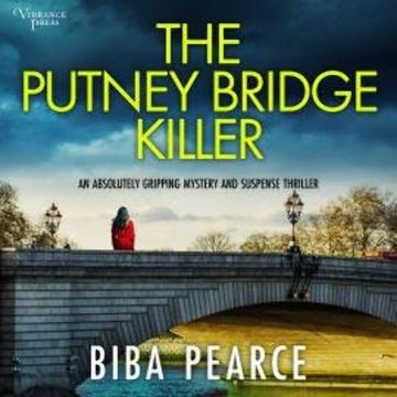 The Putney Bridge Killer - Detective Rob Miller Mysteries, Book 8 (Unabridged) audiobook, Biba Pearce