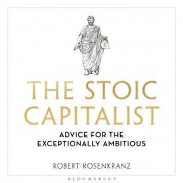 The Stoic Capitalist audiobook, Robert Rosenkranz