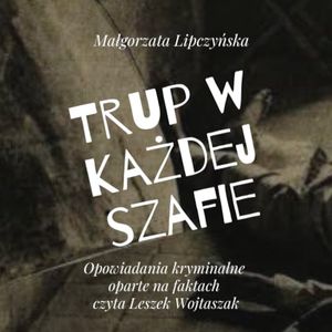 Trup w każdej szafie, Małgorzata Lipczyńska