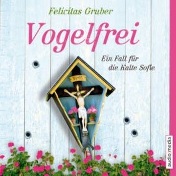 Vogelfrei audiobook, Felicitas Gruber