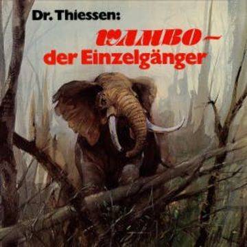 Wambo, der Einzelgänger audiobook, Dr. John Thiessen