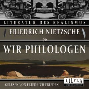 Wir Philologen audiobook, Friedrich Nietzsche