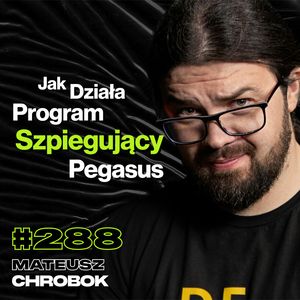 #288 Jak Zarobić Jako Haker Nie Łamiąc Prawa? Czego ChatGPT Nie Może Zrobić? - Mateusz Chrobok, Przemek Górczyk