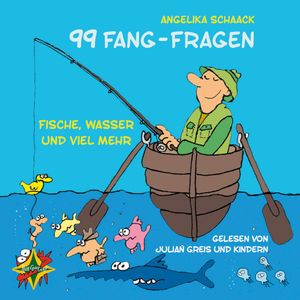 99 Fang-Fragen - Fische, Wasser und viel mehr, Angelika Schaack