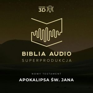 Apokalipsa św. Jana. Biblia Audio Superprodukcja w dźwięku 3D - wybrane księgi., Osorno Krzysztof Czeczot