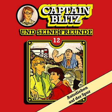 Autodieben auf der Spur (Captain Blitz und seine Freunde 12) audiobook, Steffen Kent