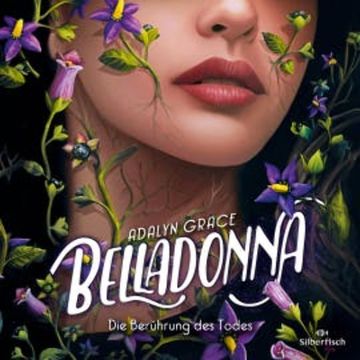 Belladonna 1: Belladonna – Die Berührung des Todes audiobook, Adalyn Grace