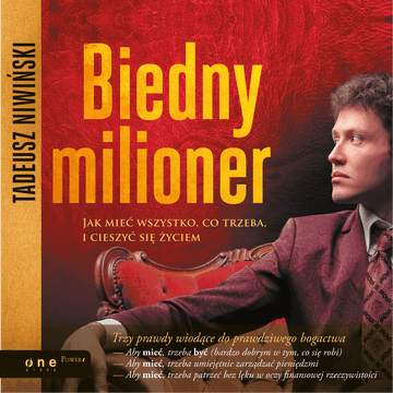 Biedny milioner. Jak mieć wszystko, co trzeba, i cieszyć się życiem audiobook, Tadeusz Niwiński