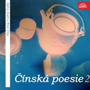 Čínská poesie 2 audiobook, Aj čching, Konfucius, Li-Po, Liu Jú-hsi, P'ei Ti, Ši-čing, Tchao Jüan-Ming, Wang si-tien, Wang Wei, Wen I-tuo