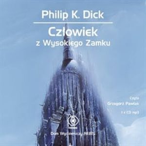 Człowiek z Wysokiego Zamku, Philip K. Dick