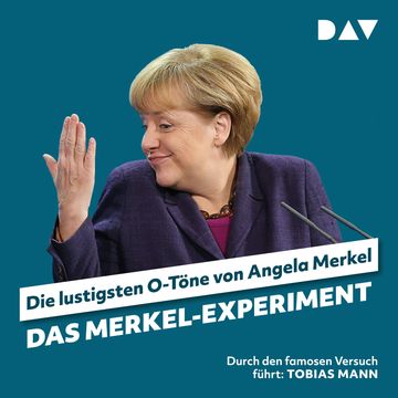 Das Merkel-Experiment. Die lustigsten O-Töne von Angela Merkel audiobook, Martin Nusch