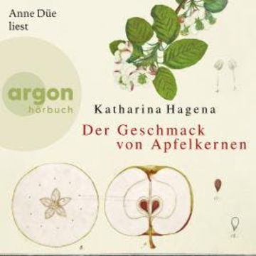 Der Geschmack von Apfelkernen (Ungekürzte Lesung) audiobook, Katharina Hagena