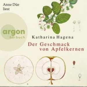 Der Geschmack von Apfelkernen (Ungekürzte Lesung), Katharina Hagena