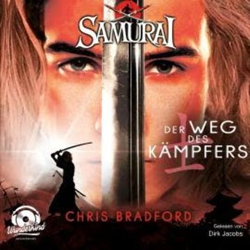 Der Weg des Kämpfers - Samurai, Band 1 (ungekürzt) audiobook, Chris Bradford