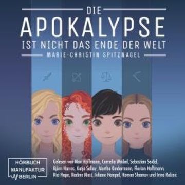 Die Apokalypse ist nicht das Ende der Welt (ungekürzt) audiobook, Marie-Christin Spitznagel
