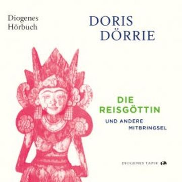 Die Reisgöttin audiobook, Doris Dörrie