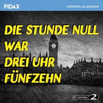 Die Stunde Null war drei Uhr fünfzehn audiobook, Rolf A. Becker