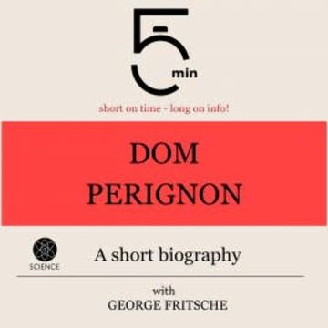Dom Perignon: A short biography audiobook, 5 Minutes