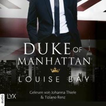 Duke of Manhattan - New York Royals, Band 3 (Ungekürzt) audiobook, Louise Bay