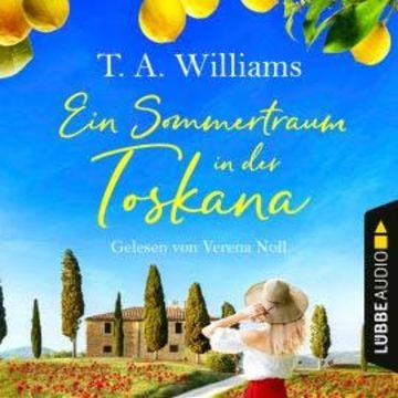 Ein Sommertraum in der Toskana (Ungekürzt) audiobook, T.A. Williams
